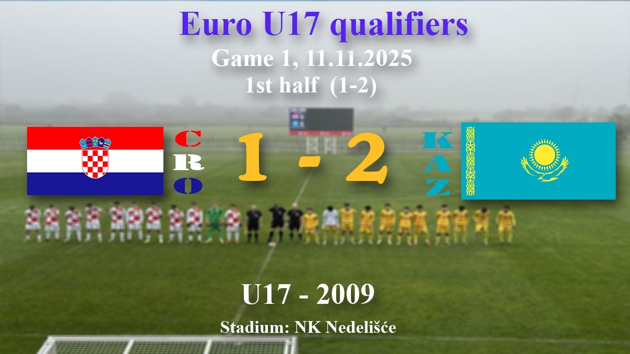 1. U17 2009  Croatia 1 (1)-(2) 2 Kazakhstan 1st half, EURO Qualifiers, Game 1, 11.11.2025