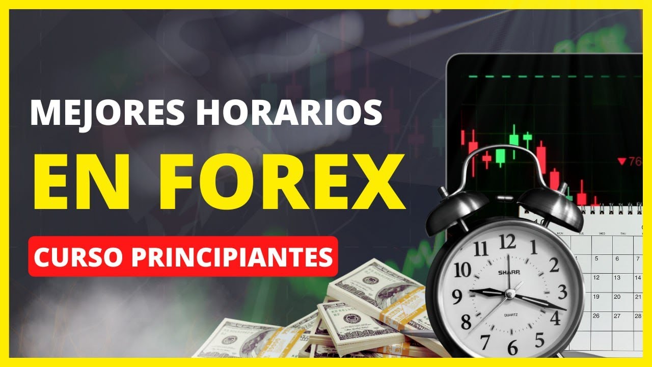 Mejores horarios para trading en Forex | Forex para principiantes