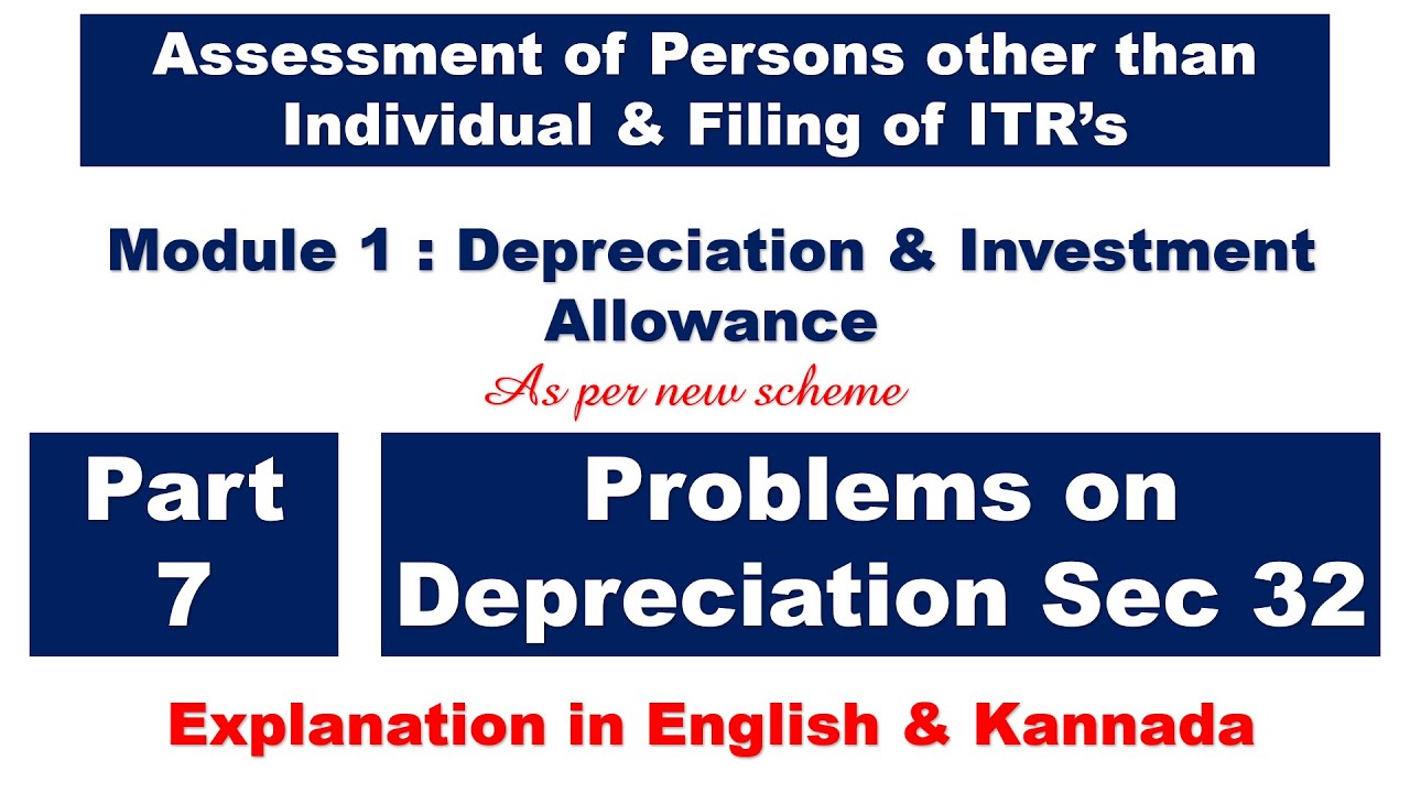 Problems on Depreciation section 32 | Part 7 | Income Tax 2