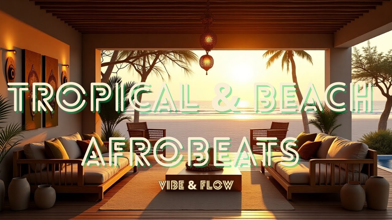 🌊 Tropical & Beach Afrobeats – Vibe & Flow