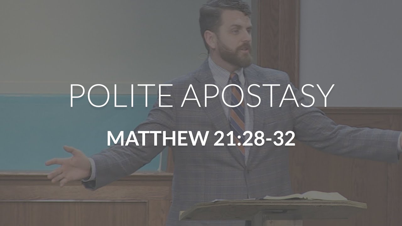 Polite Apostasy (Matthew 21:28-32)