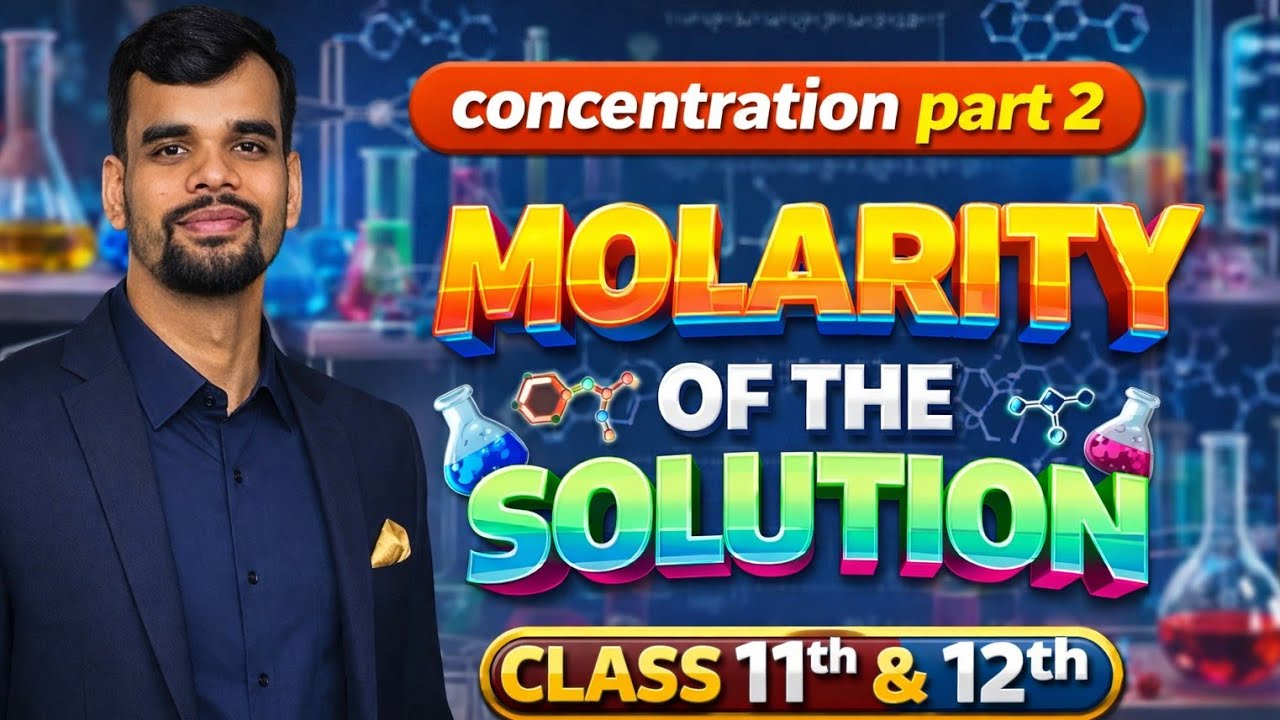 Molarity Lecture -1 | Solutions - Class 11 & 12 Chemistry | JEE/NEET Prepration