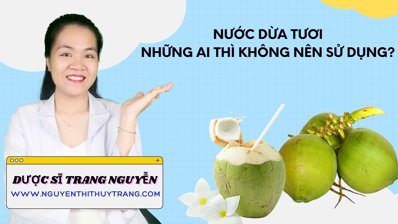 Những ai thì không nên uống nước dừa tươi? Thời điểm uống nước dừa tươi tốt nhất