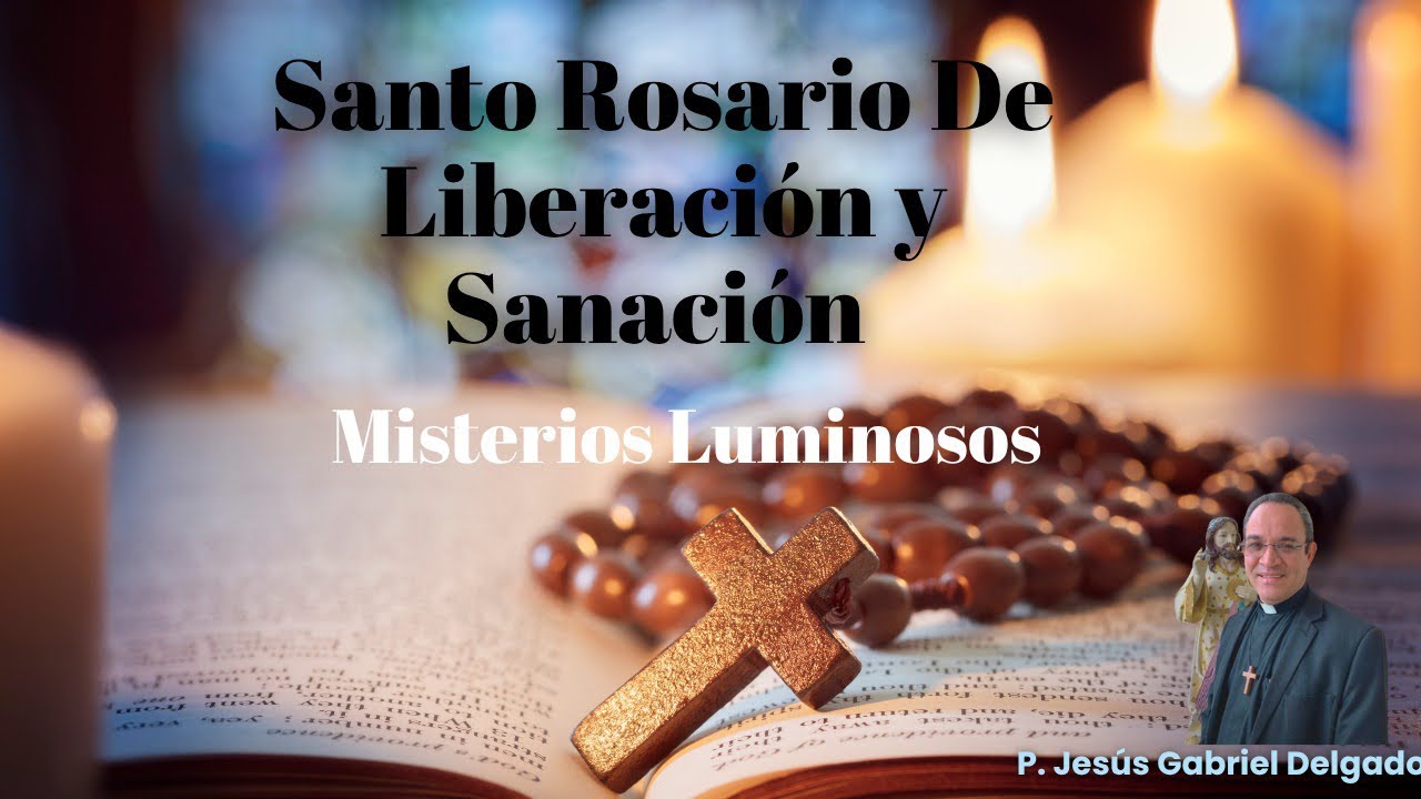 Rosario de liberación y sanación. Misterios Luminosos.