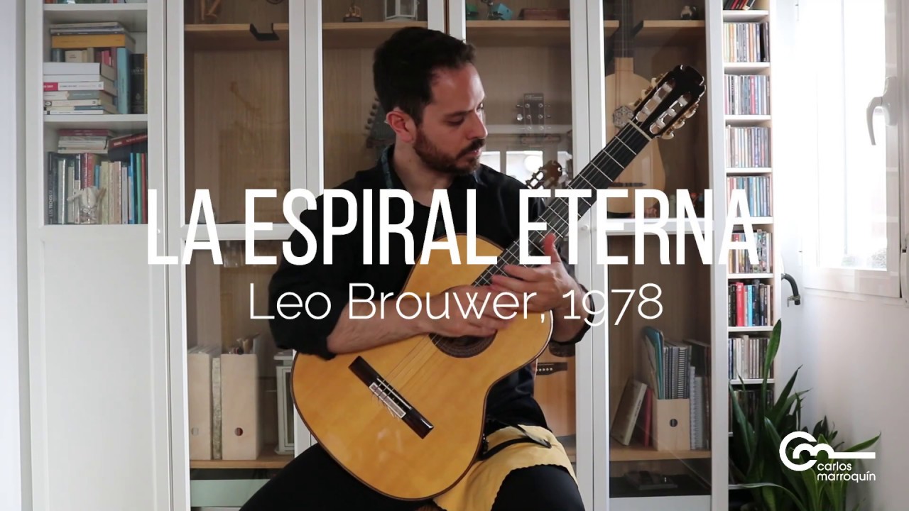 La Espiral Eterna - Leo. Brouwer (Carlos Marroquín)