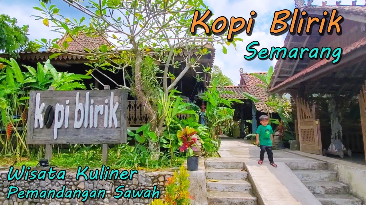 Kopi Blirik Semarang Wisata Kuliner Cita Rasa Khas Masakan Jawa Tempat Ngopi Asyik Pemandangan Sawah