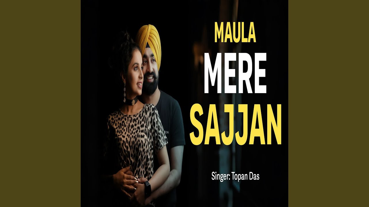 Maula Mere Sajjan