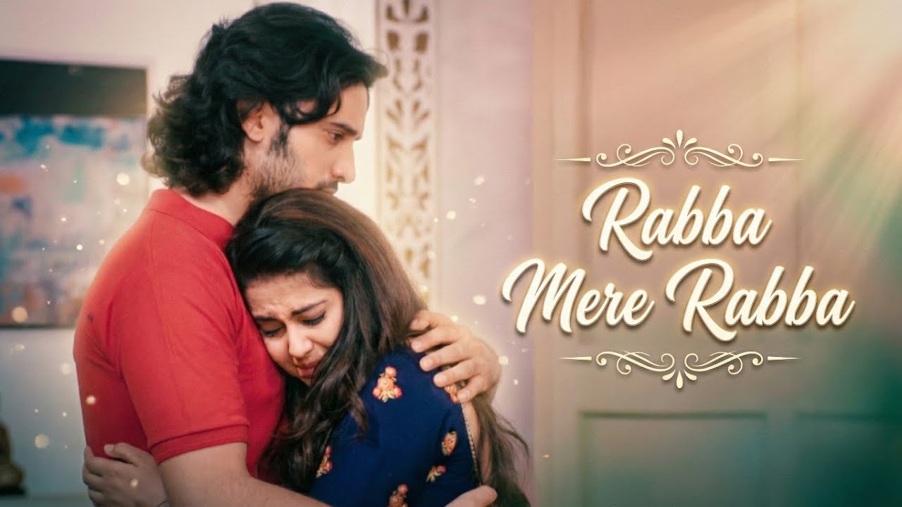Rabba Mere Rabba Full Song |Male And Female Version| Laado 2 |Avika Gor and Siddharth Arora