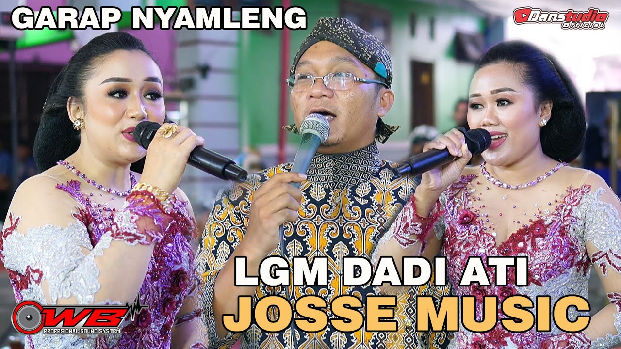 Lgm DADI ATI - GARAP NYAMLENG - JOSSE MUSIC || OWB AUDIO || DanstudioHD