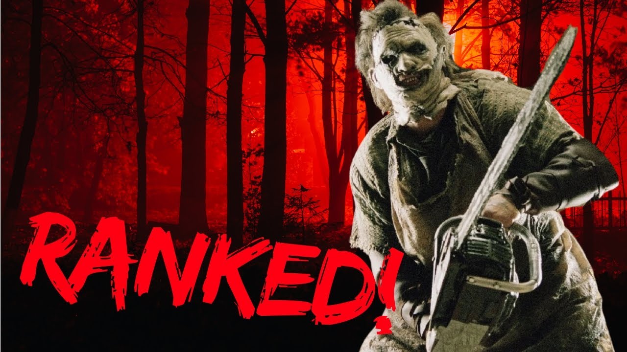 Every Texas Chainsaw Massacre Movie Ranked WORST to BEST