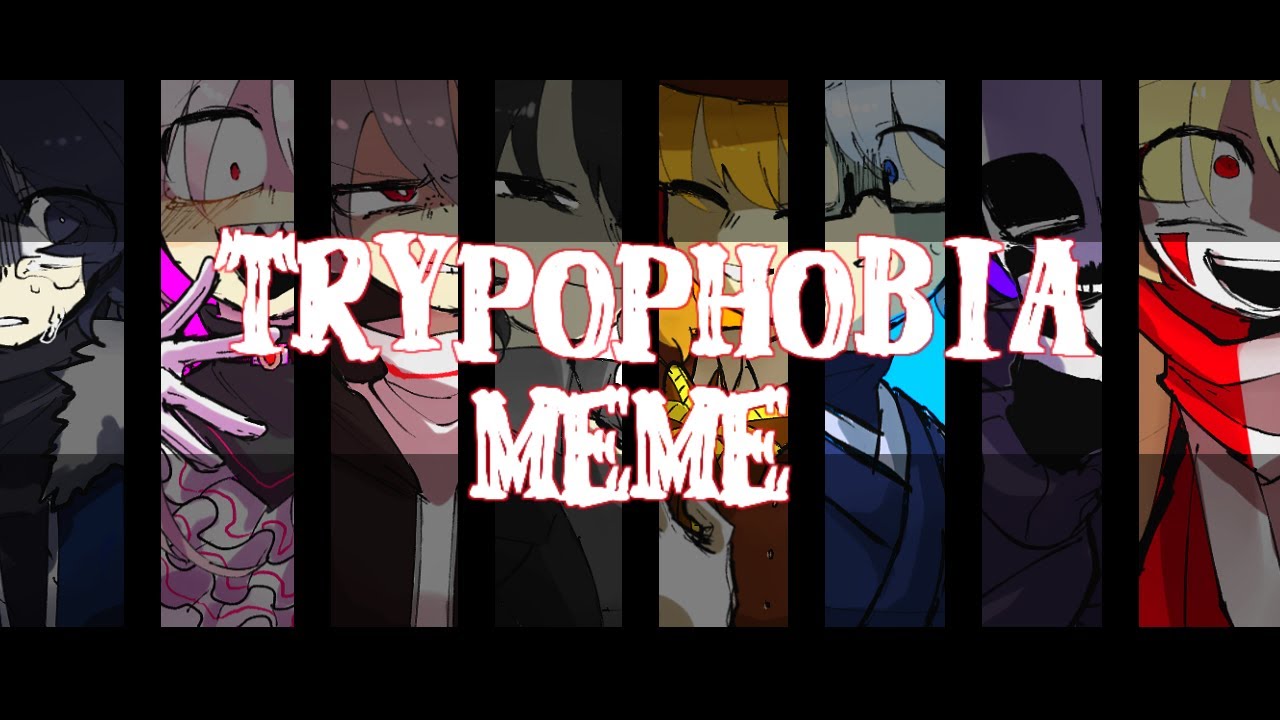 TRYPOPHOBIA | meme OC （点滅注意）(※Warning:Flash）