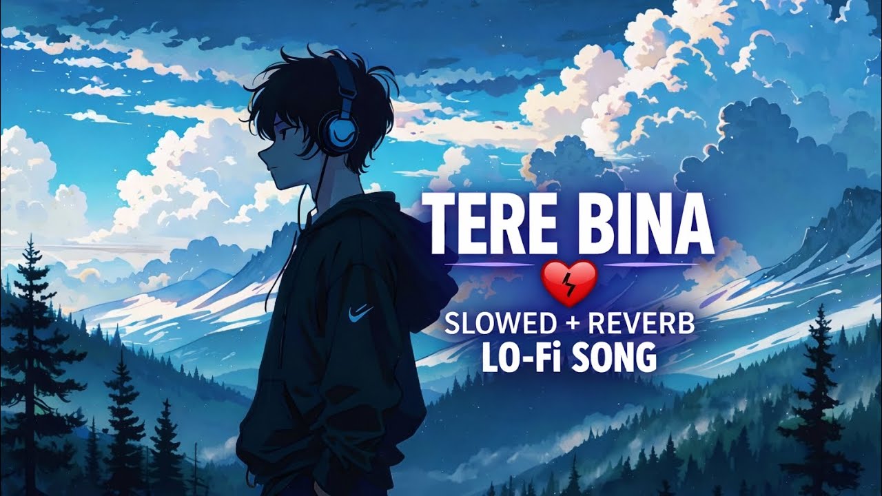 Tere Bina Jeena Mushkil 💔 | Slowed + Reverb | Heart Touching Lofi Song 🌙