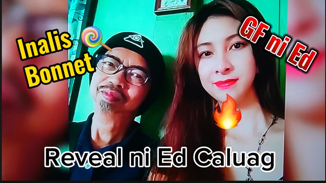 Sino si Ed Caluag? Inalis ang bonnet at pinakita magandang GF
