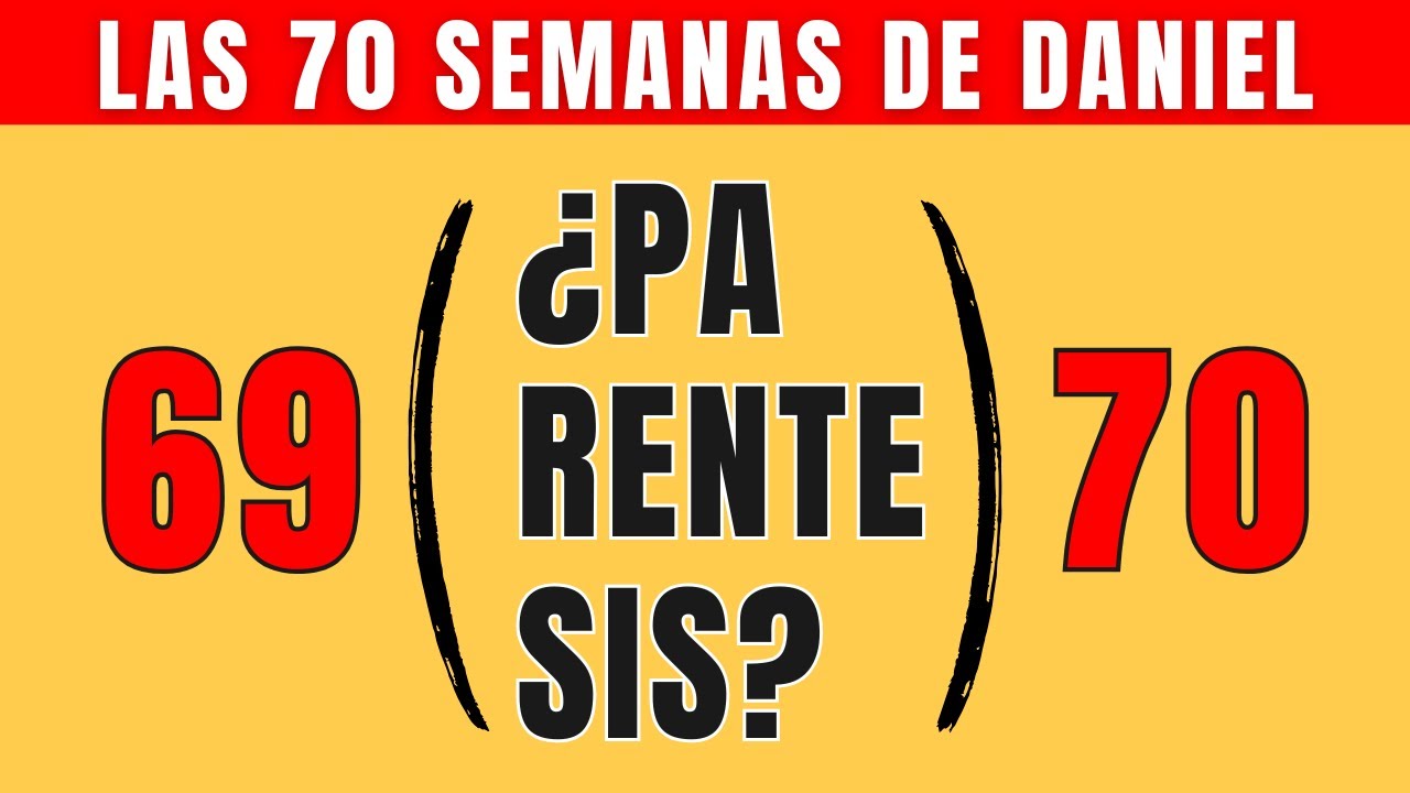 ¿Hay un (PARÉNTESIS)? Las 70 Semanas de Daniel | Hasta el Mesías Príncipe