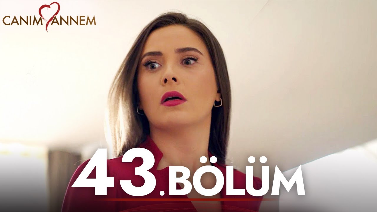 Canım Annem - 43. Bölüm