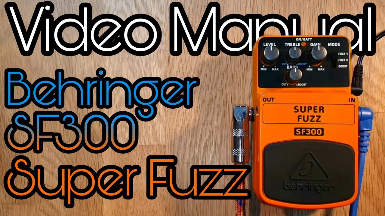 Video Manual: Behringer Super Fuzz SF300