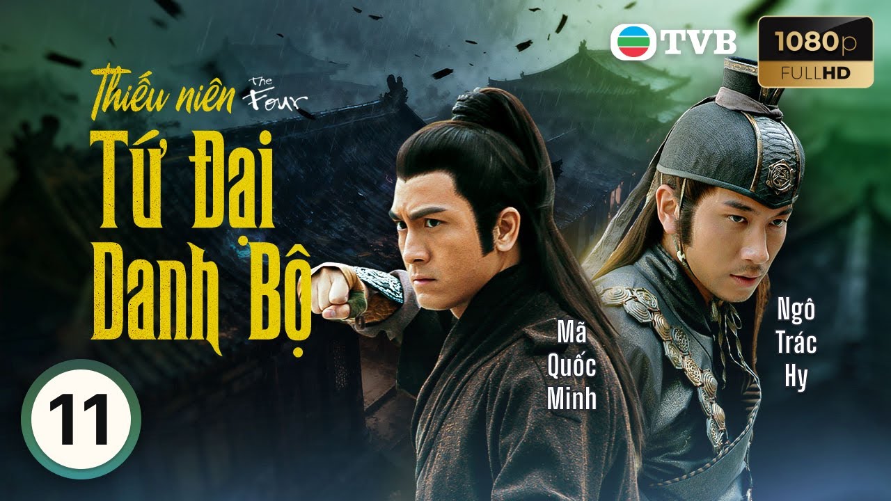Lâm Phong | Phim TVB lồng tiếng Thiếu Niên Tứ Đại Danh Bộ (The Four) tập 11/25 | Ngô Trác Hy | 2008