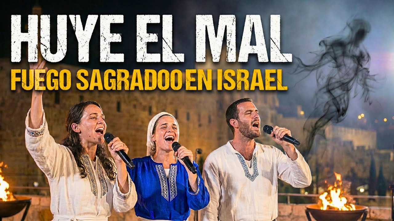 Adoración Hebra que hace huir el espiritu malo | Fuego Sagrado en Israel