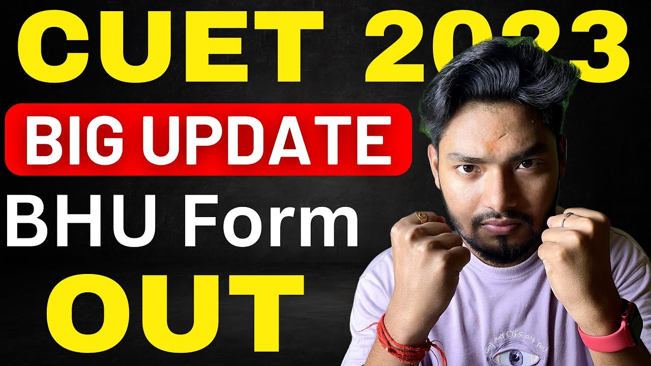CUET 2023 Big UPDATE 🔥 BHU Registration 2023 OUT | How to fill BHU Form