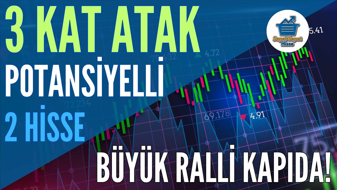 B&Uuml;Y&Uuml;K RALLİ KAPIDA! 3 Kat Atak Beklediğim 2 Hisse Analizi