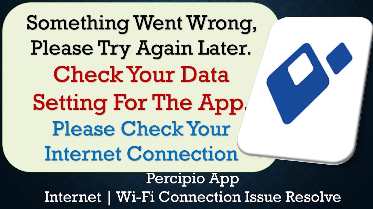 Percipio App something went wrong please try again later problem solution