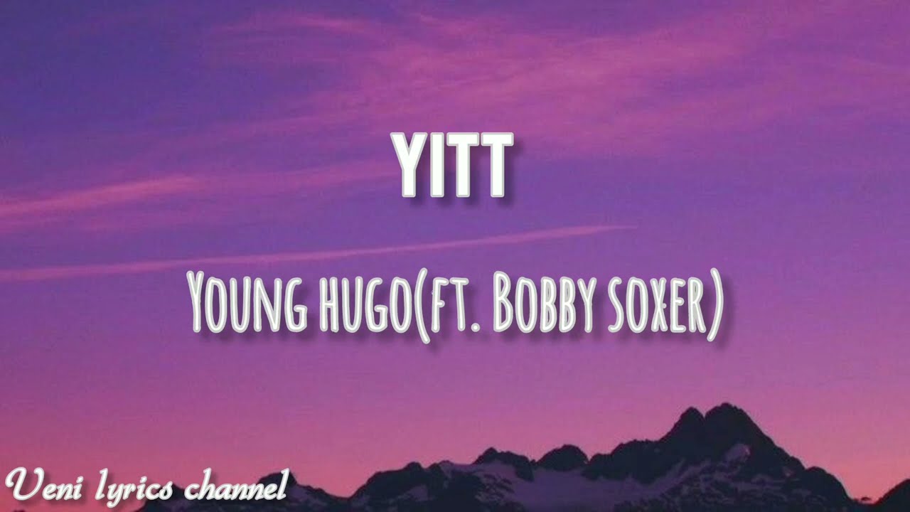 Yitt(ရစ်)-Young hugo(ft.bobby soxer)