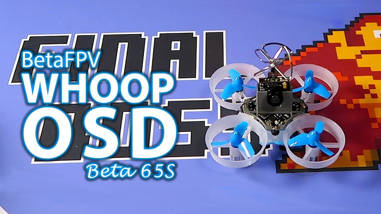 Whoop with OSD - Beta65S