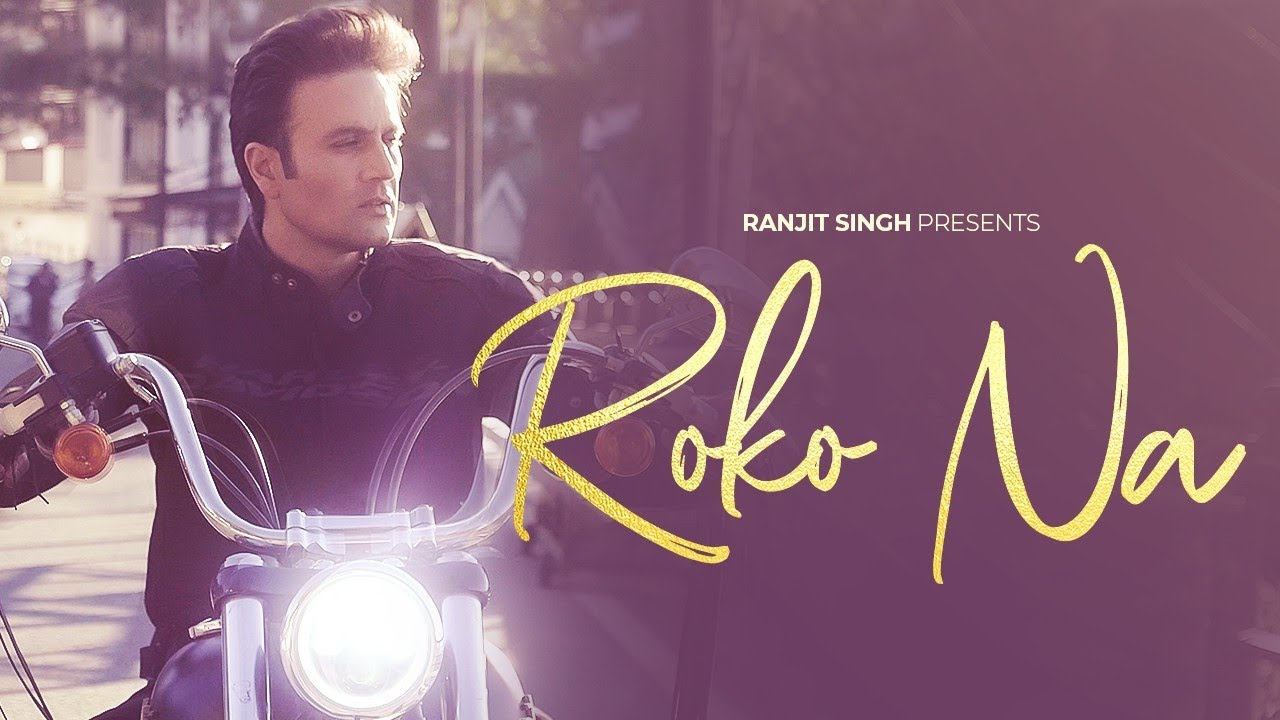 Ranjit Singh - Roko Na | New Hindi Love Song 2021 | V Jackk | Rivansh Thakur