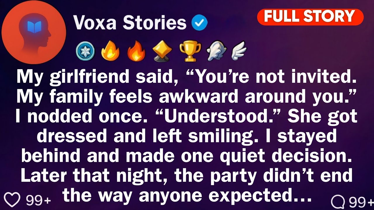 My Girlfriend Said, "You're Not Invited. My family Feels Awkward Around You.” I Nodded Once...