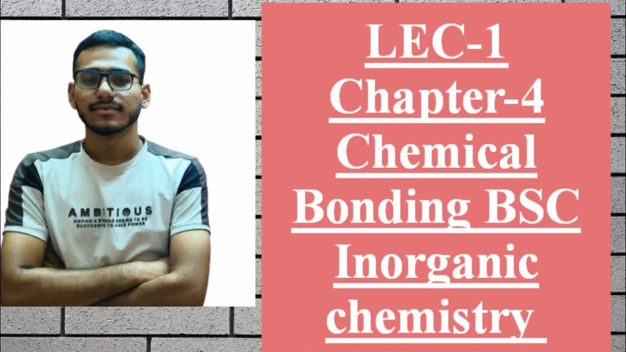 LEC 1 Chapter 4 #Chemical Bonding #bsc 