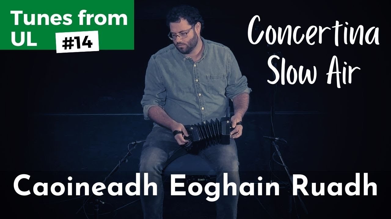 Tunes From UL #14 | CAOINEADH EOGHAIN RUADH (Lament) 🎶☘️✨ | Concertina Slow Air