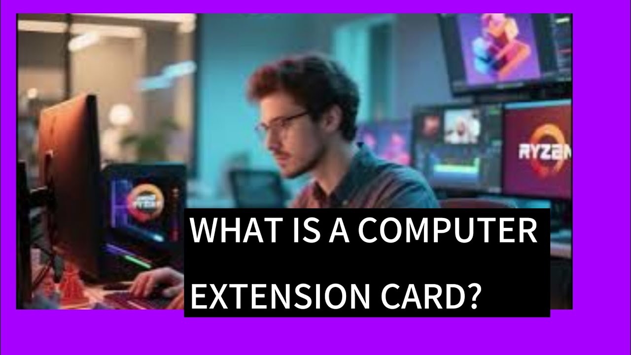 What Is A Computer Extension Card? | Definition, Types, Functions, And Uses In Computer Hardware