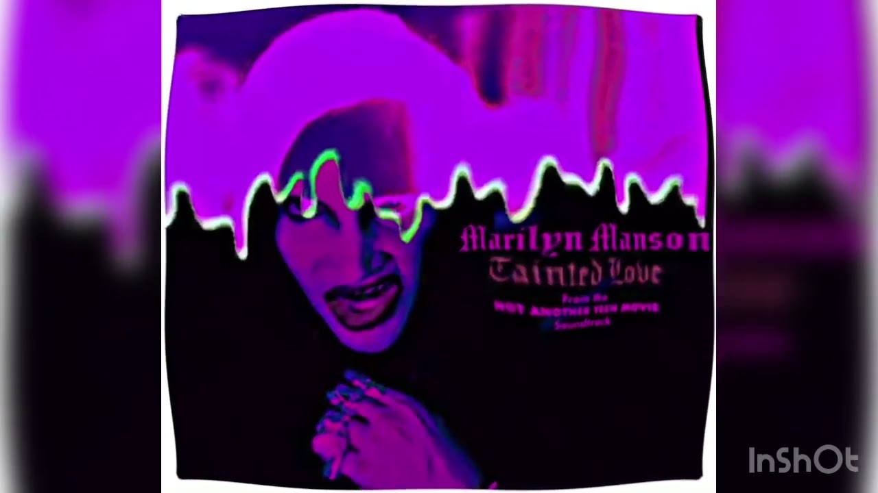 Marilyn Manson “Tainted Love” (Chopped and Mindless)