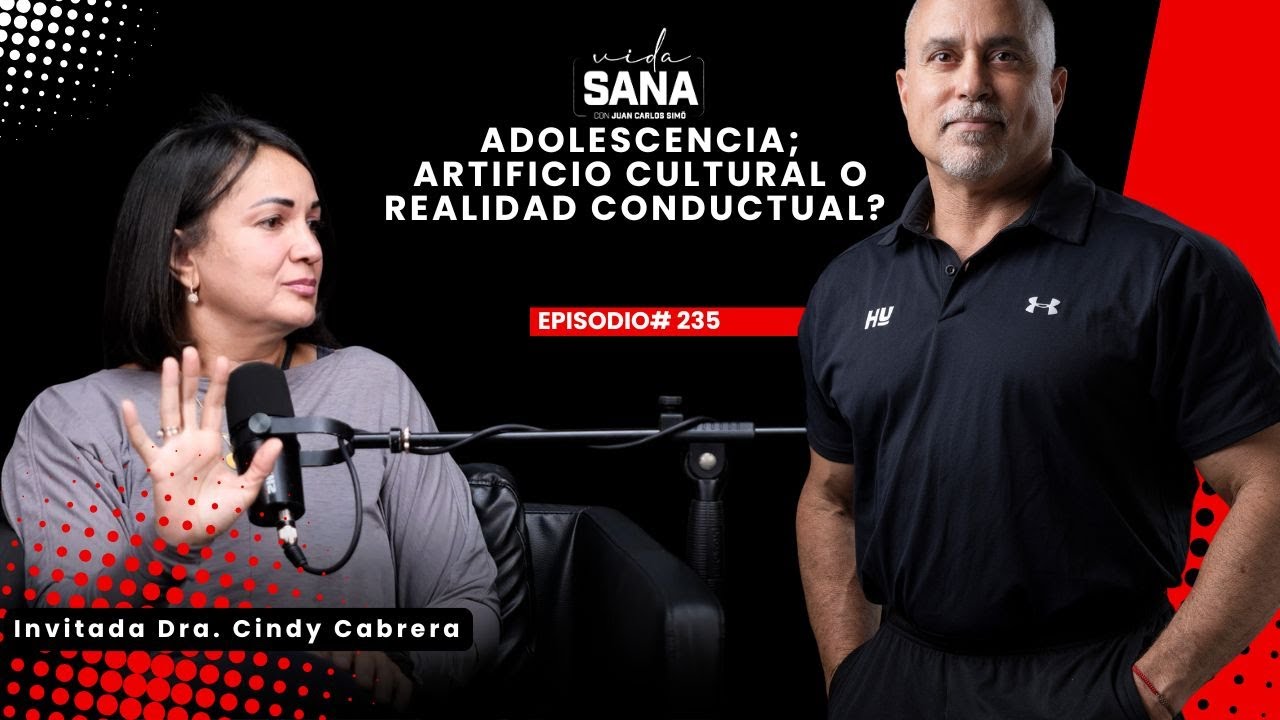 Adolescencia; artificio cultural o realidad conductual?  - Ep. 235 - Vida Sana con Juan Carlos Simó