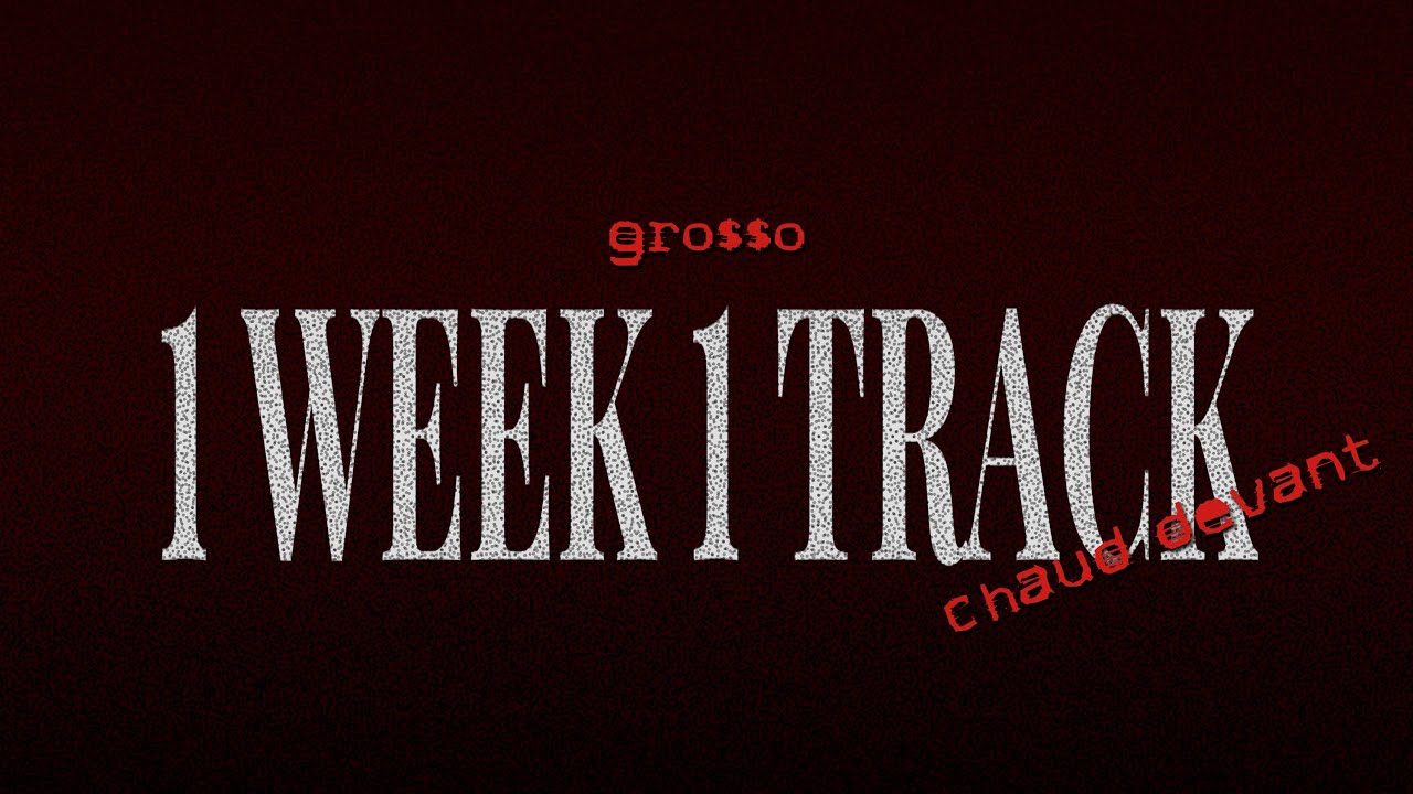 GRO$$O - CHAUD DEVANT (Visualizer) 1WEEK1TRACK 