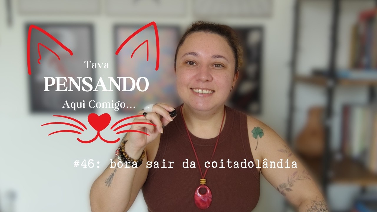 bora sair da coitadolândia