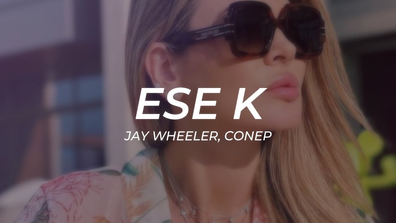 Jay Wheeler, Conep - Ese K || LETRA
