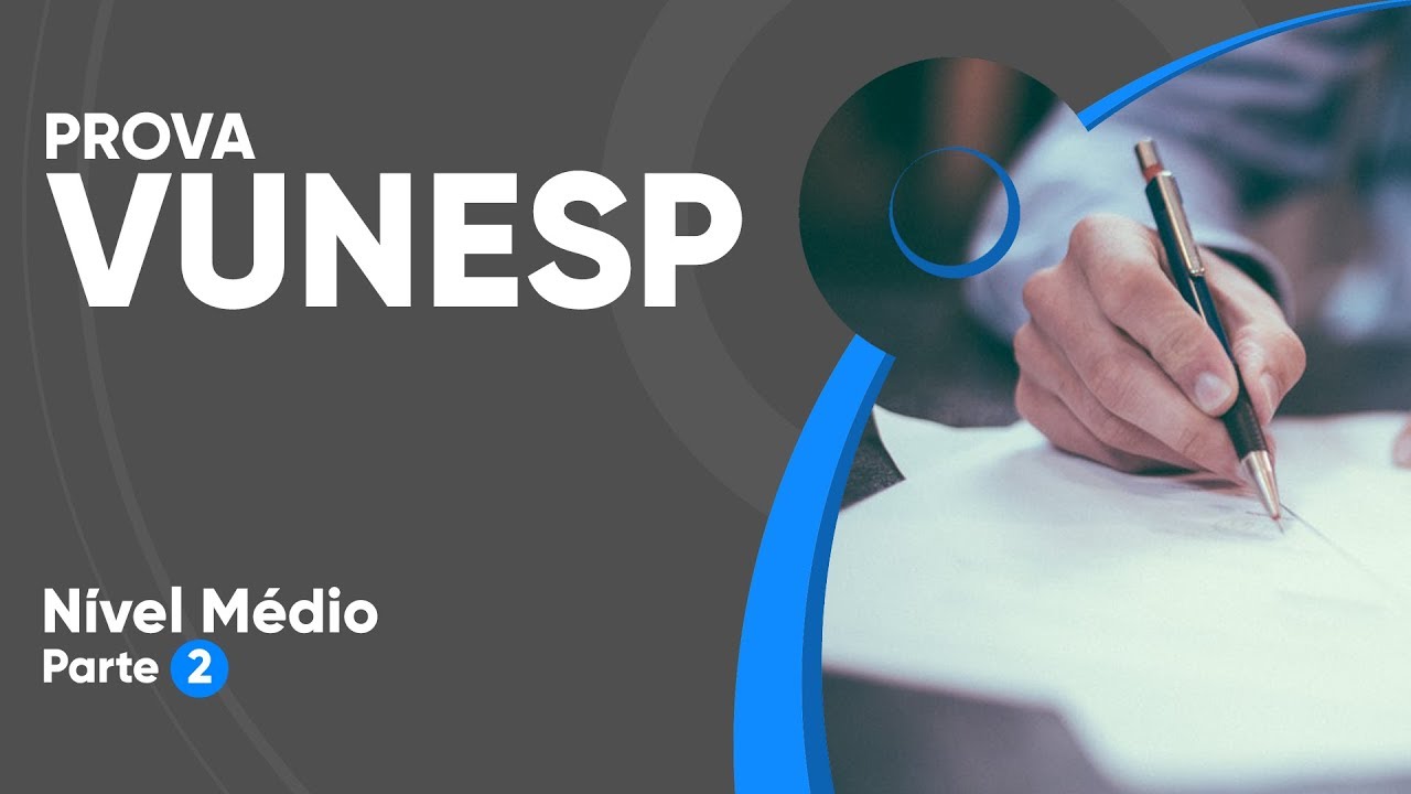 PROVA VUNESP 2019 - N&iacute;vel M&eacute;dio - Prefeitura de Guarulhos (parte 2)