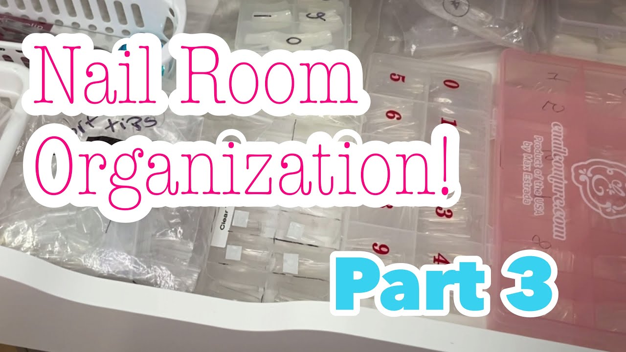 Nail Room Organization | 2021 | Part 3 | Come Organize with me!