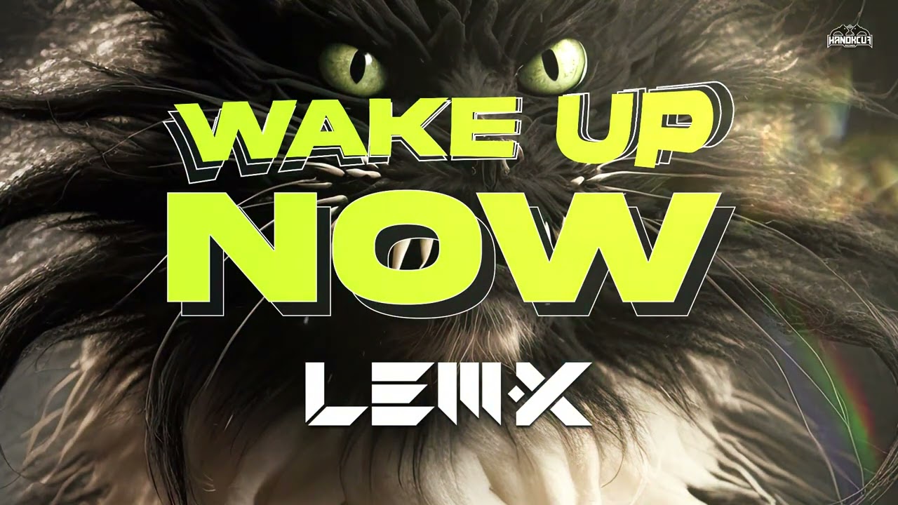 Lem-X - Wake Up Now