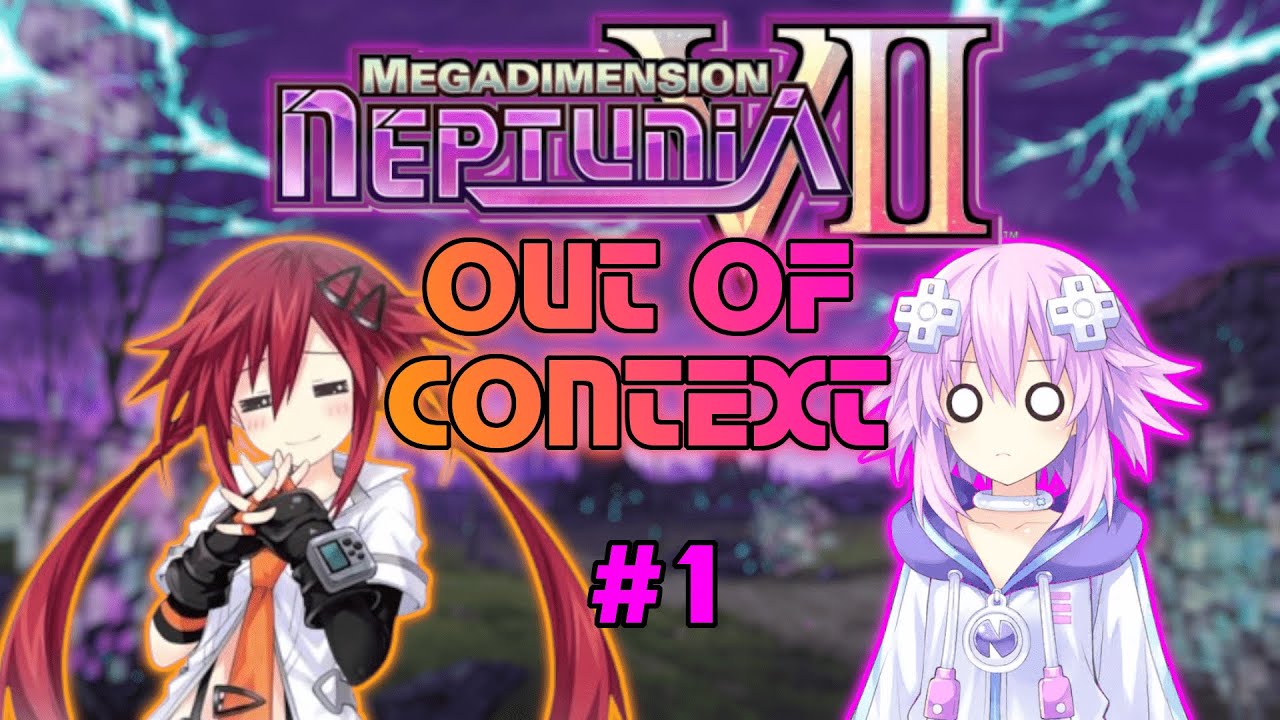 Megadimension Neptunia VII Out of Context! | #1 - Zero Dimension, Part 1