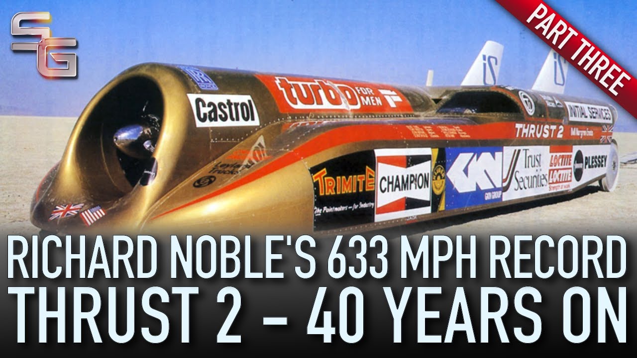 Thrust 2 (Part 3) - Richard Noble's 633mph Land Speed Record