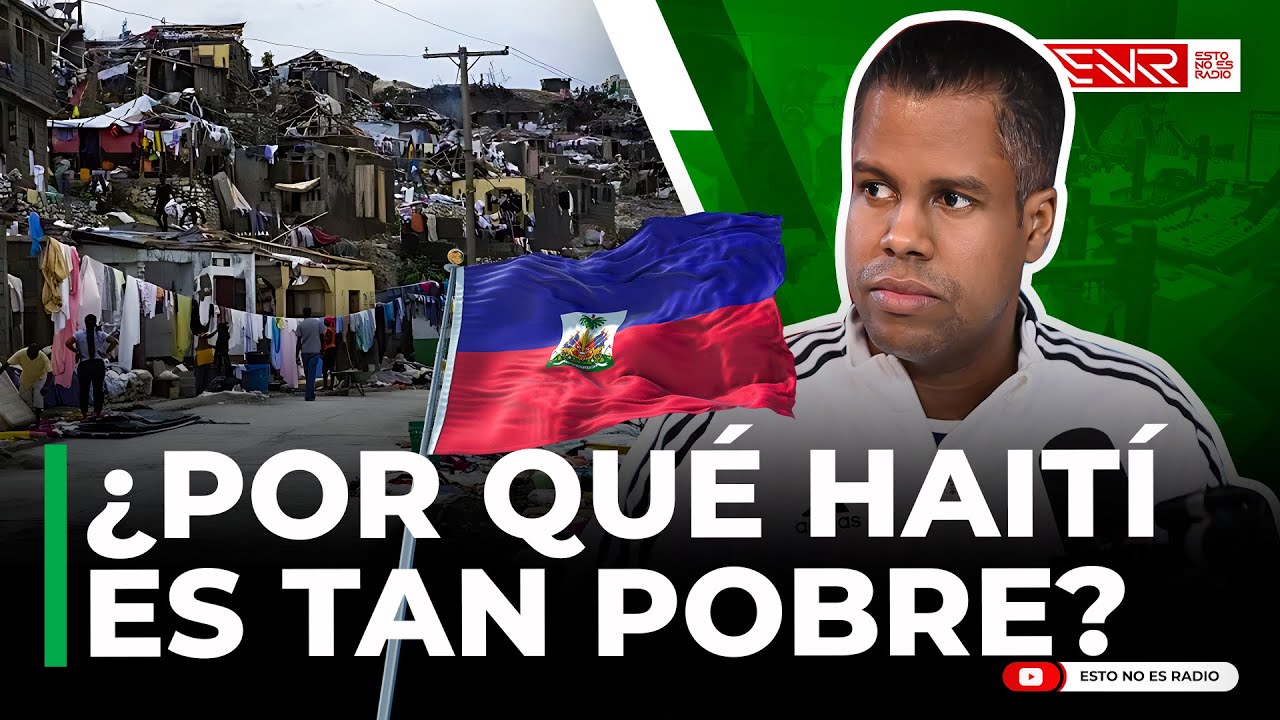 ¿POR QUÉ HAITÍ ES TAN POBRE? (ERNESTO JIMÉNEZ)