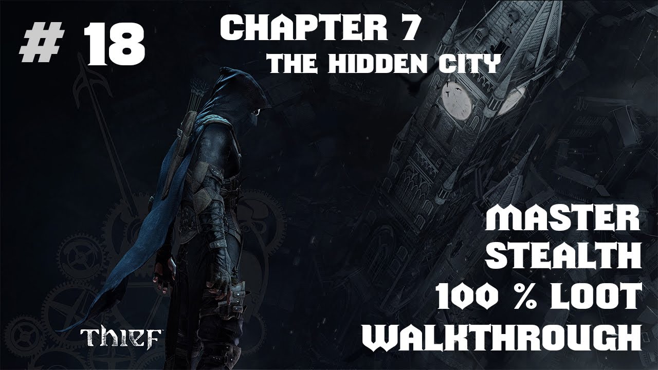 Thief | Ghost Walkthrough | Master | 100% Loot | Part.18 | The Hidden City