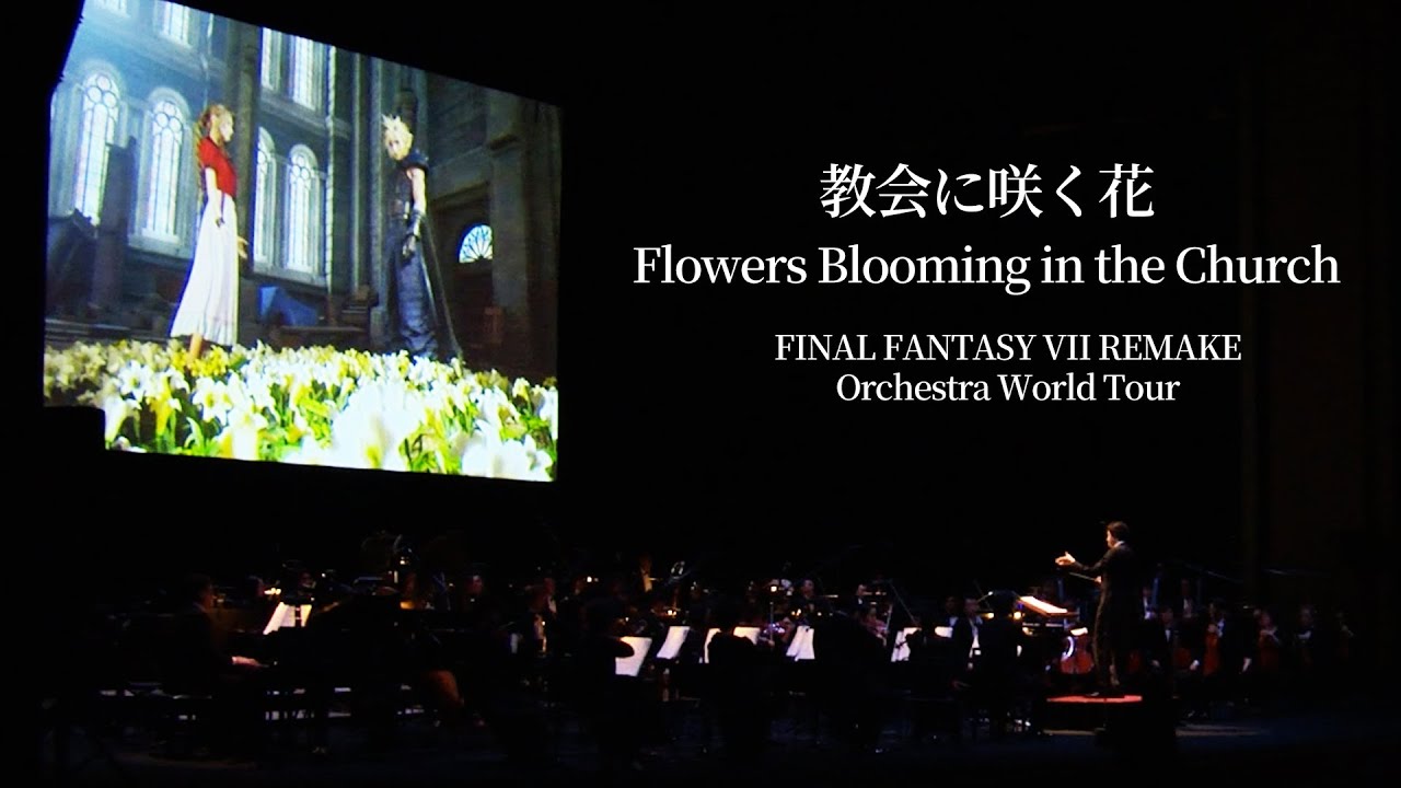 Flowers Blooming in the Church【FINAL FANTASY VII REMAKE Orchestra World Tour】