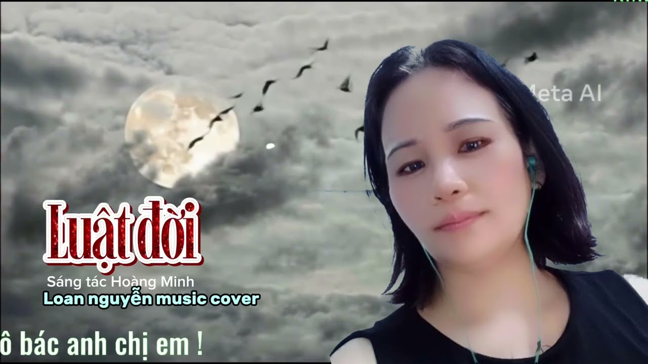 LUẬT ĐỜI - st HOÀNG MINH - LOAN NGUYỄN MUSIC cover