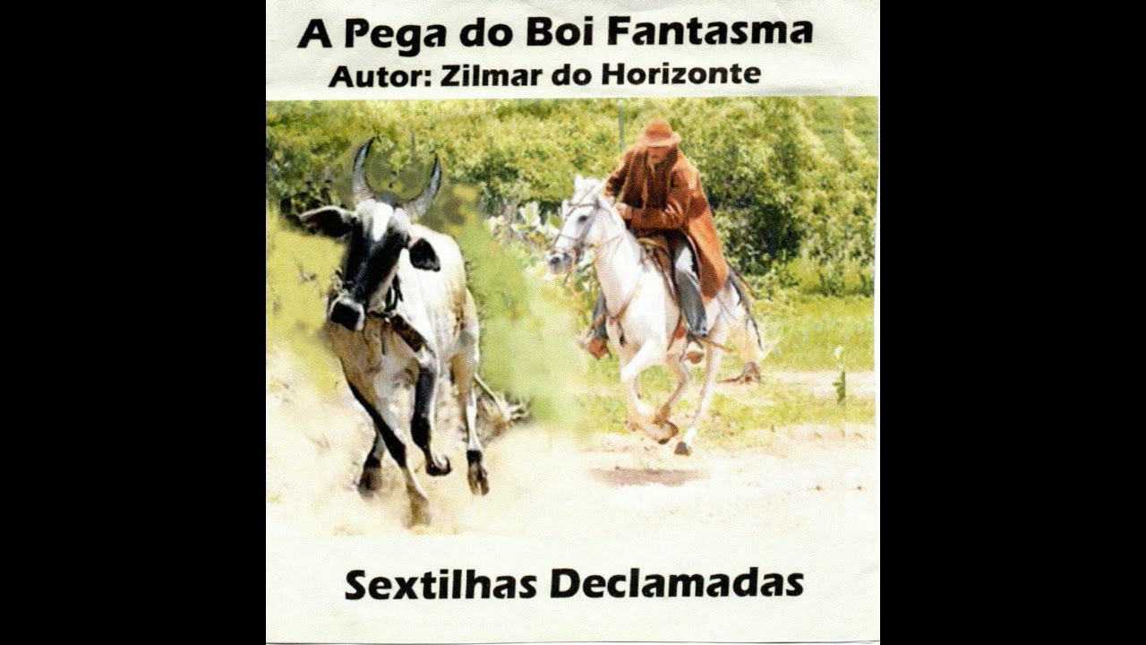 Zilmar do Horizonte - A Pega do Boi Fantasma Sextilhas Declamadas