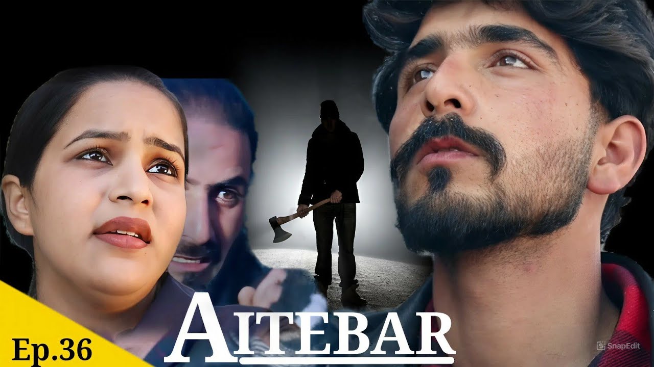 Kashmiri drama || AITEBAR || saima || ep.36