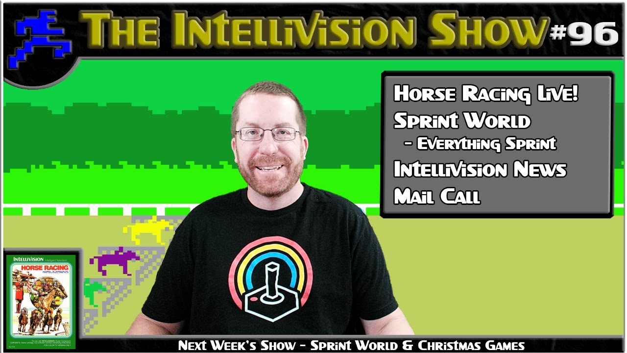Intellivision Show #96: Horse Racing Live!, Sprint World, Intv News & Mail Call