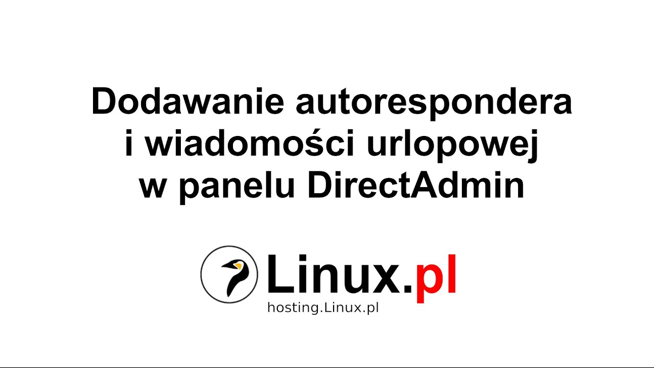 Linux.pl: Dodawanie autorespondera i wiadomości urlopowej w panelu DirectAdmin